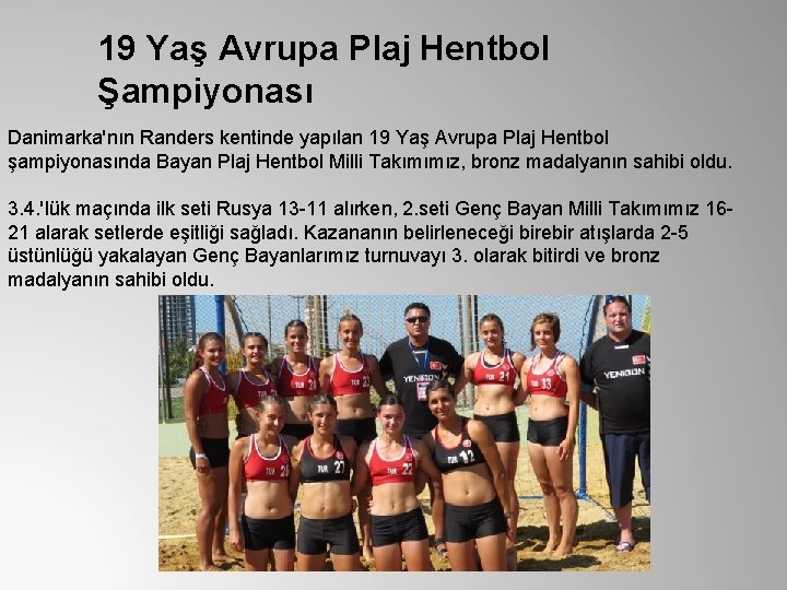19 Yaş Avrupa Plaj Hentbol Şampiyonası Danimarka'nın Randers kentinde yapılan 19 Yaş Avrupa Plaj