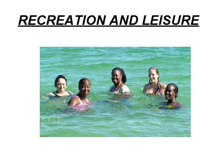 RECREATION AND LEISURE 