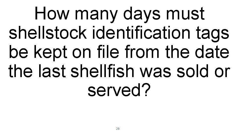 How many days must shellstock identification tags be kept on file from the date