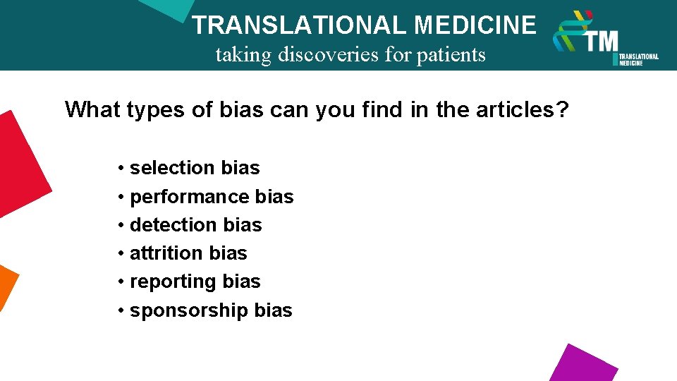 TRANSLATIONAL MEDICINE taking discoveries for patients benefits What types of bias can you find