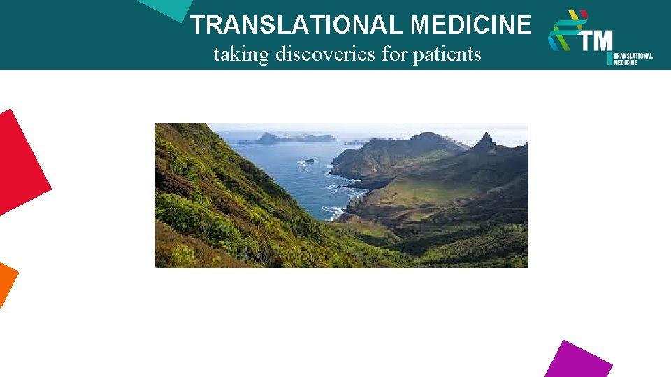 TRANSLATIONAL MEDICINE taking discoveries for patients benefits 