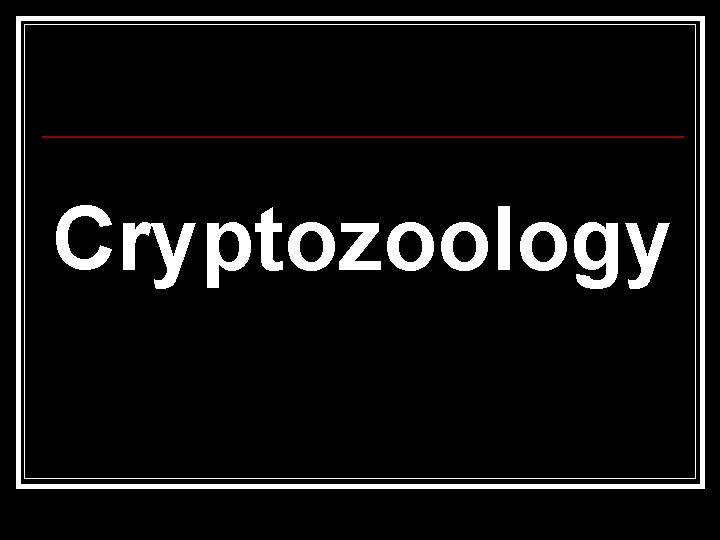 Cryptozoology 