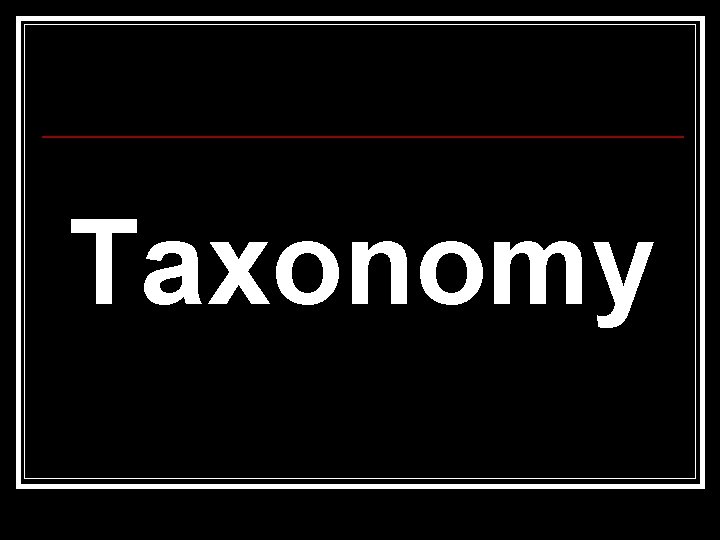 Taxonomy 