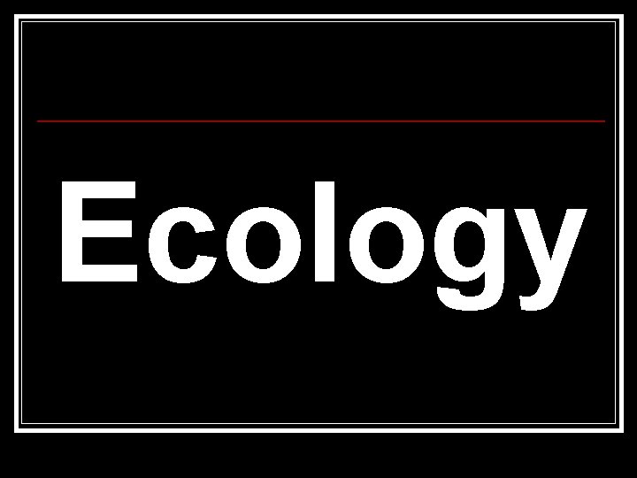 Ecology 