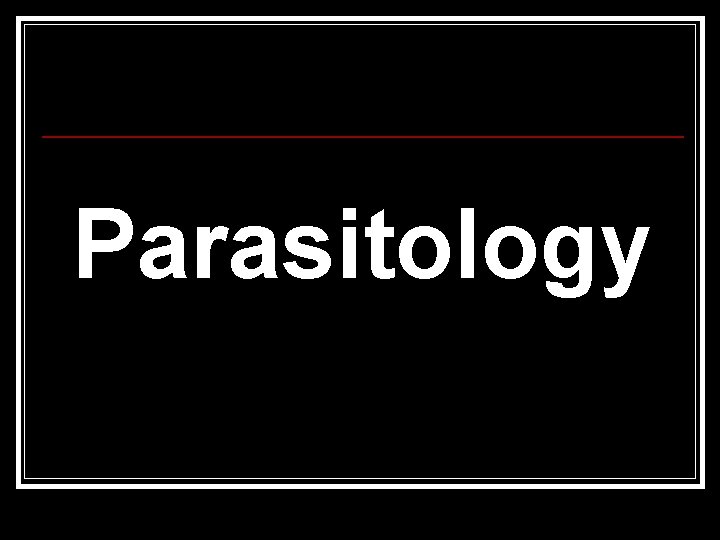 Parasitology 