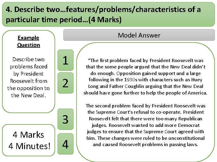 4. Describe two…features/problems/characteristics of a particular time period…(4 Marks) Model Answer Example Question Describe