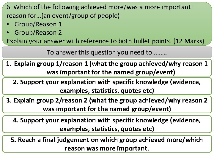 6. Which of the following achieved more/was a more important reason for…(an event/group of