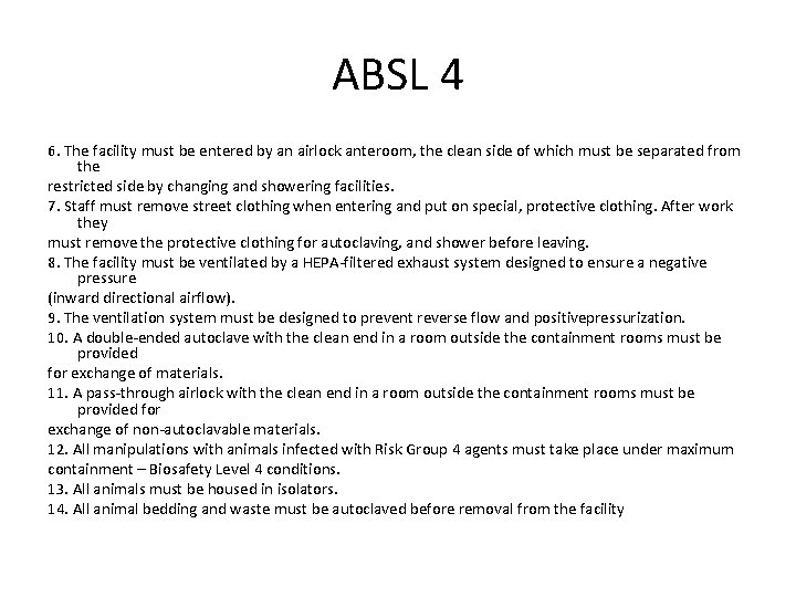 ABSL 4 6. The facility must be entered by an airlock anteroom, the clean