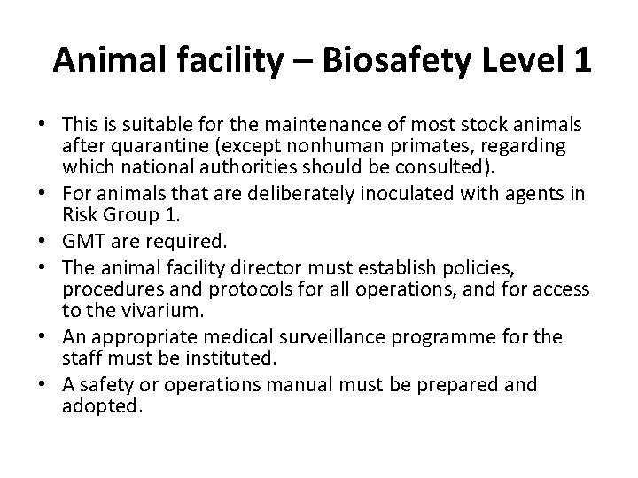 Animal facility – Biosafety Level 1 • This is suitable for the maintenance of