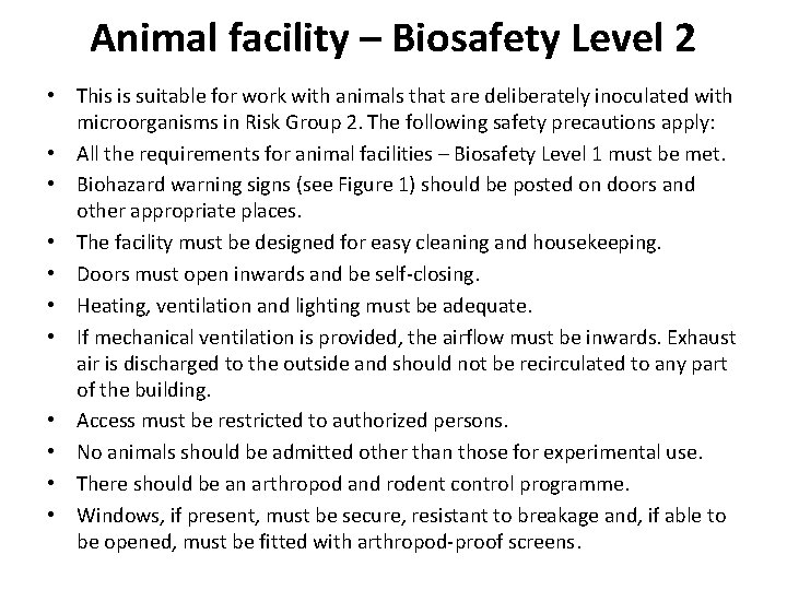 Animal facility – Biosafety Level 2 • This is suitable for work with animals