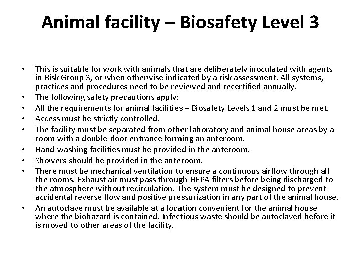 Animal facility – Biosafety Level 3 • • • This is suitable for work