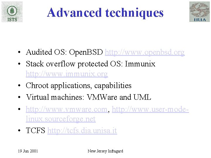 Advanced techniques • Audited OS: Open. BSD http: //www. openbsd. org • Stack overflow