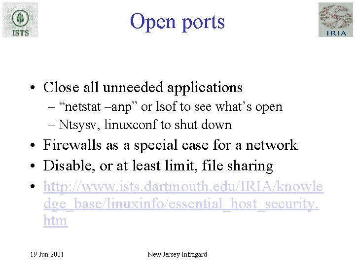 Open ports • Close all unneeded applications – “netstat –anp” or lsof to see
