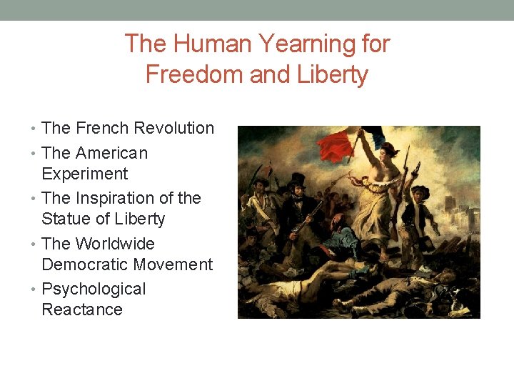 The Human Yearning for Freedom and Liberty • The French Revolution • The American