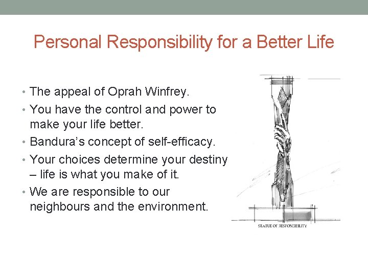 Personal Responsibility for a Better Life • The appeal of Oprah Winfrey. • You