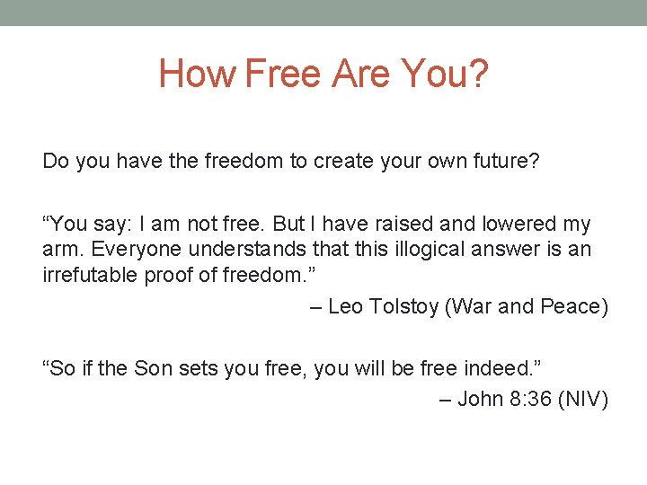 How Free Are You? Do you have the freedom to create your own future?