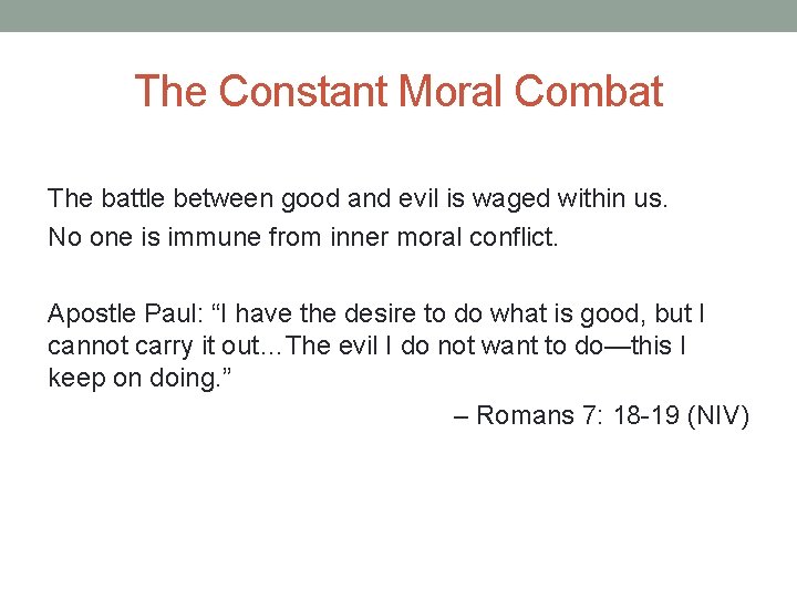The Constant Moral Combat The battle between good and evil is waged within us.