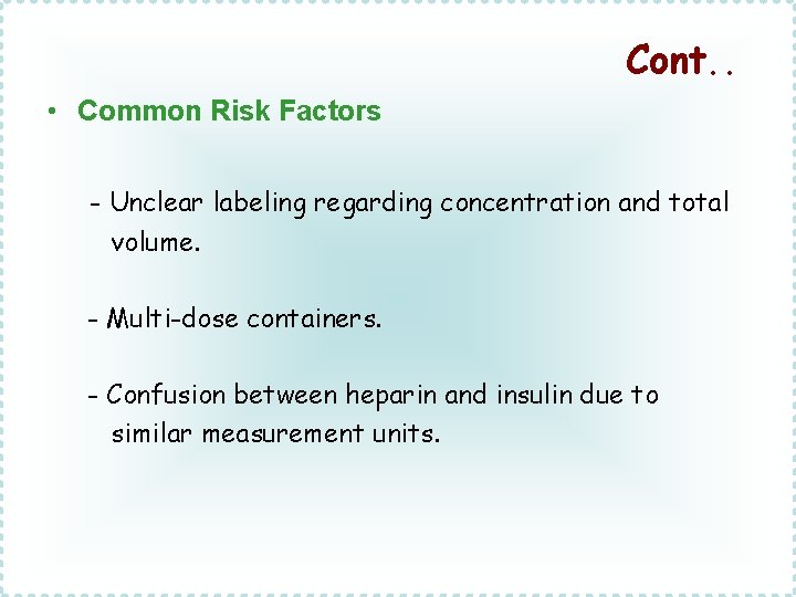 Cont. . • Common Risk Factors - Unclear labeling regarding concentration and total volume.