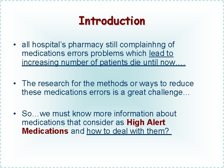 Introduction • all hospital’s pharmacy still complainhng of medications errors problems which lead to