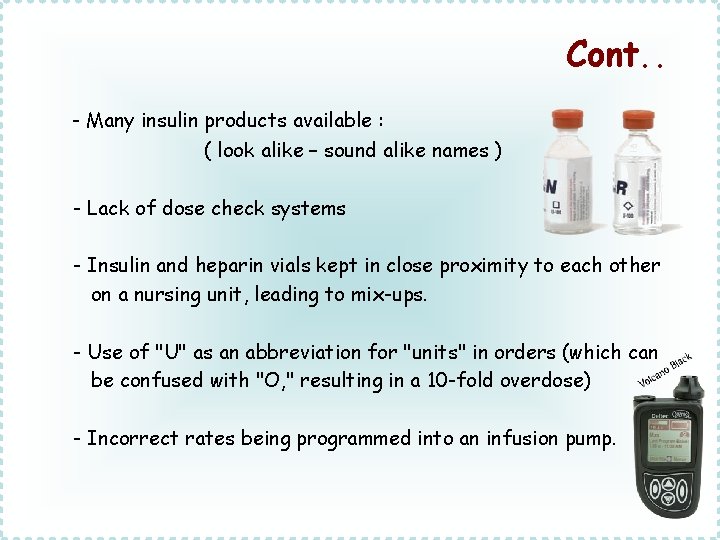 Cont. . - Many insulin products available : ( look alike – sound alike