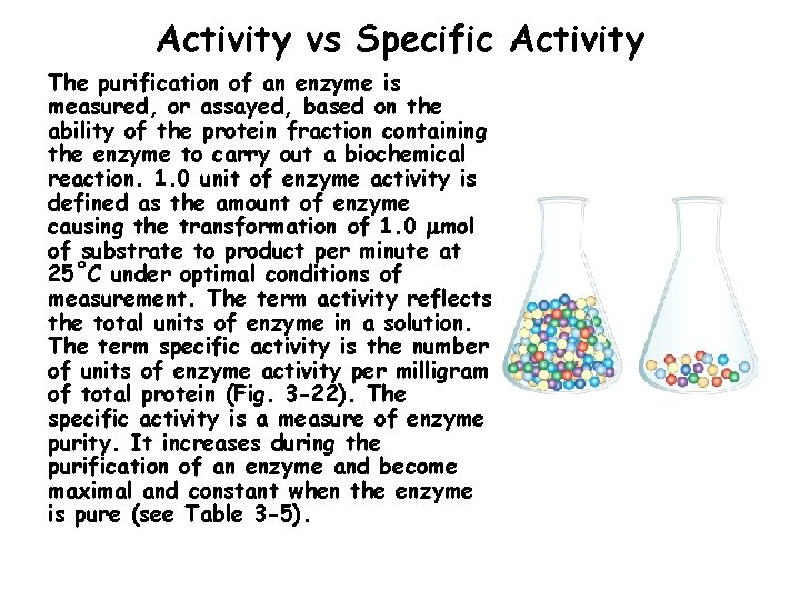 Activity vs Specific Activity The purification of an enzyme is measured, or assayed, based