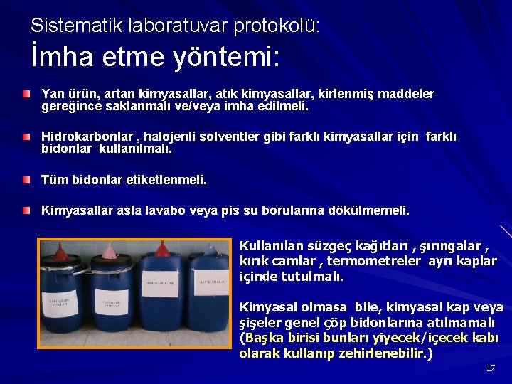 Sistematik laboratuvar protokolü: İmha etme yöntemi: Yan ürün, artan kimyasallar, atık kimyasallar, kirlenmiş maddeler