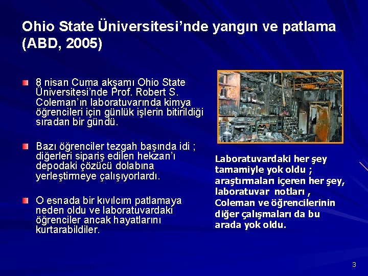 Ohio State Üniversitesi’nde yangın ve patlama (ABD, 2005) 8 nisan Cuma akşamı Ohio State