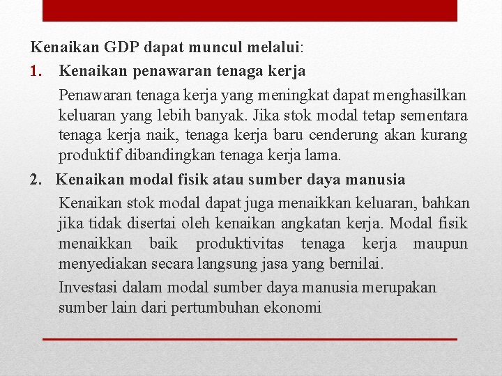 Kenaikan GDP dapat muncul melalui: 1. Kenaikan penawaran tenaga kerja Penawaran tenaga kerja yang