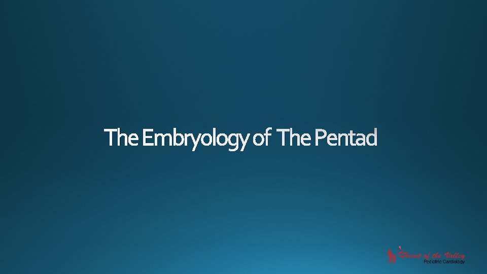 The Embryology of The Pentad 