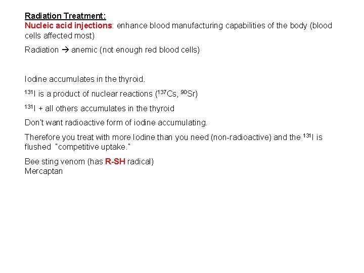 Radiation Treatment: Nucleic acid injections: enhance blood manufacturing capabilities of the body (blood cells