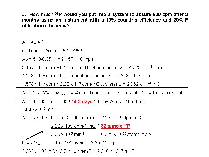 3. How much 32 P would you put into a system to assure 500
