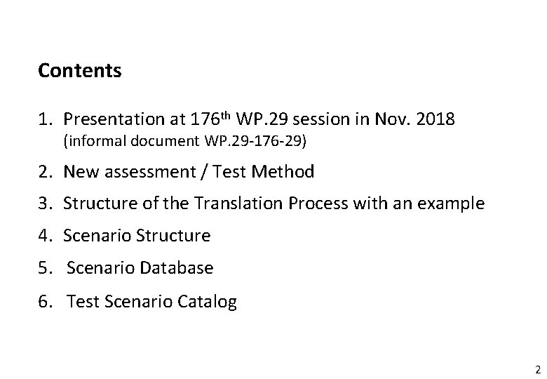 Contents 1. Presentation at 176 th WP. 29 session in Nov. 2018 (informal document