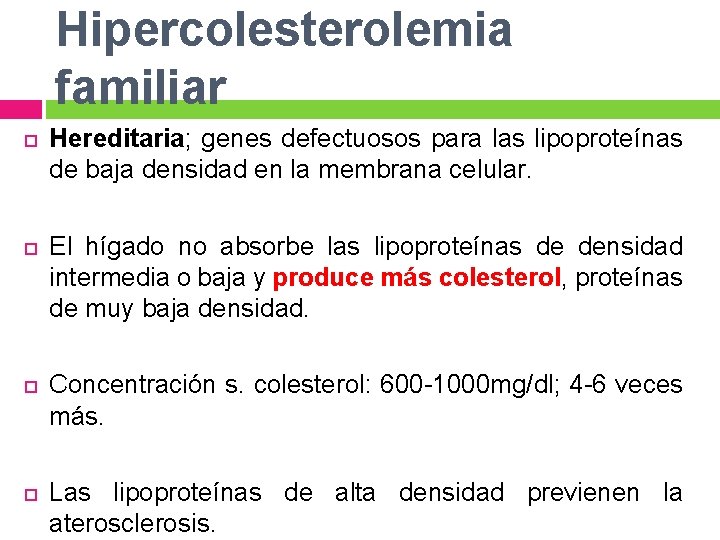 Hipercolesterolemia familiar Hereditaria; genes defectuosos para las lipoproteínas de baja densidad en la membrana