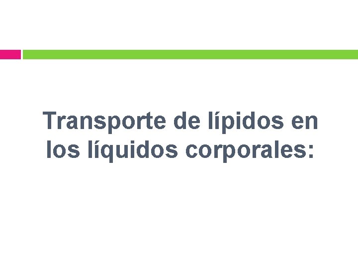 Transporte de lípidos en los líquidos corporales: 