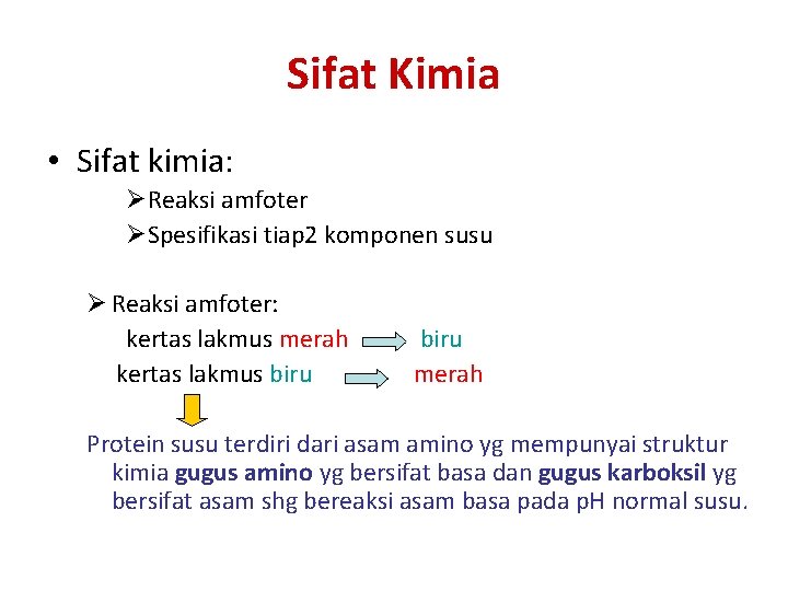 Sifat Kimia • Sifat kimia: Reaksi amfoter Spesifikasi tiap 2 komponen susu Reaksi amfoter: