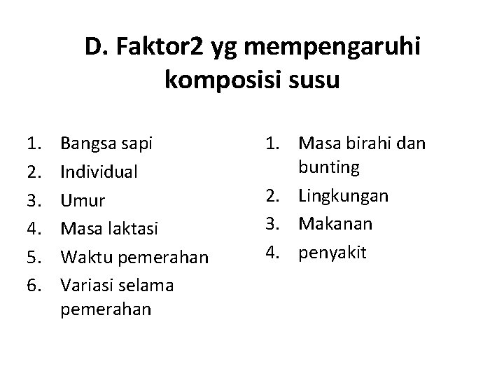 D. Faktor 2 yg mempengaruhi komposisi susu 1. 2. 3. 4. 5. 6. Bangsa