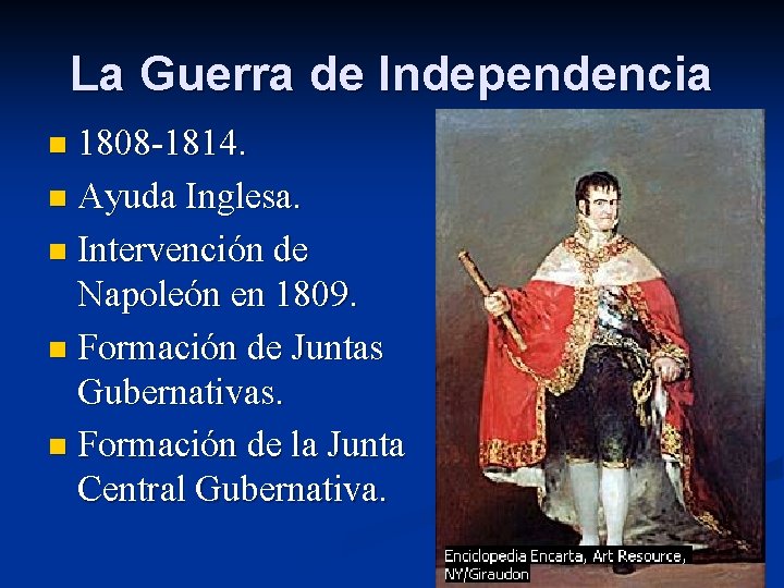 La Guerra de Independencia 1808 -1814. n Ayuda Inglesa. n Intervención de Napoleón en