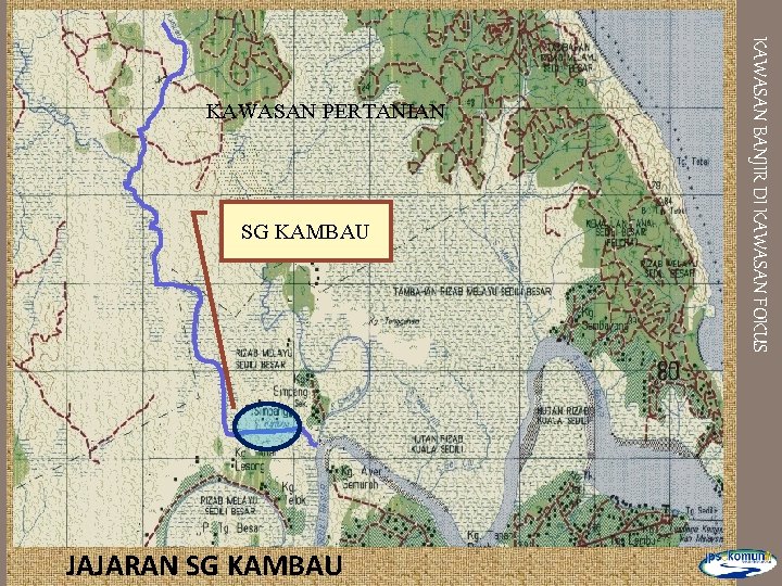 SG KG TELOK EL OK J ERSG KAMBAU I KG TANAH PUTIH KAWASAN PERTANIAN