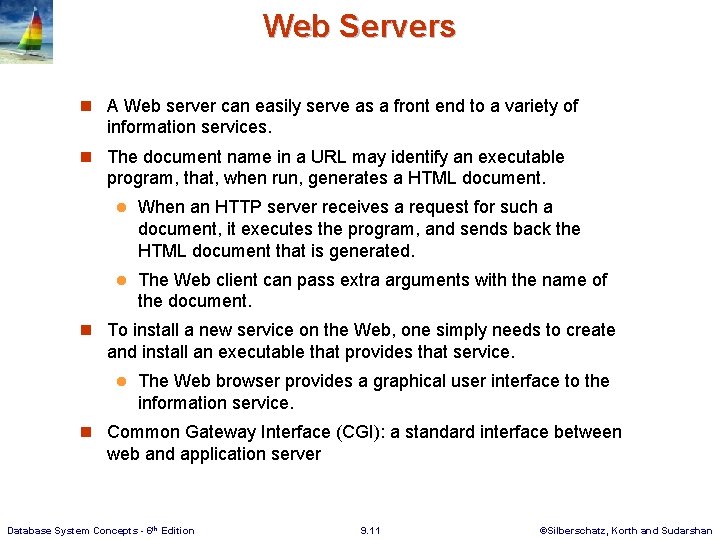 Web Servers n A Web server can easily serve as a front end to Web Servers n A Web server can easily serve as a front end to
