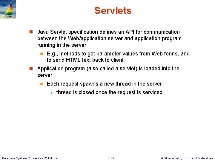 Servlets n Java Servlet specification defines an API for communication between the Web/application server Servlets n Java Servlet specification defines an API for communication between the Web/application server