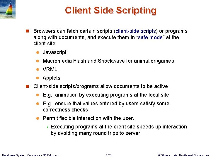 Client Side Scripting n Browsers can fetch certain scripts (client-side scripts) or programs along Client Side Scripting n Browsers can fetch certain scripts (client-side scripts) or programs along