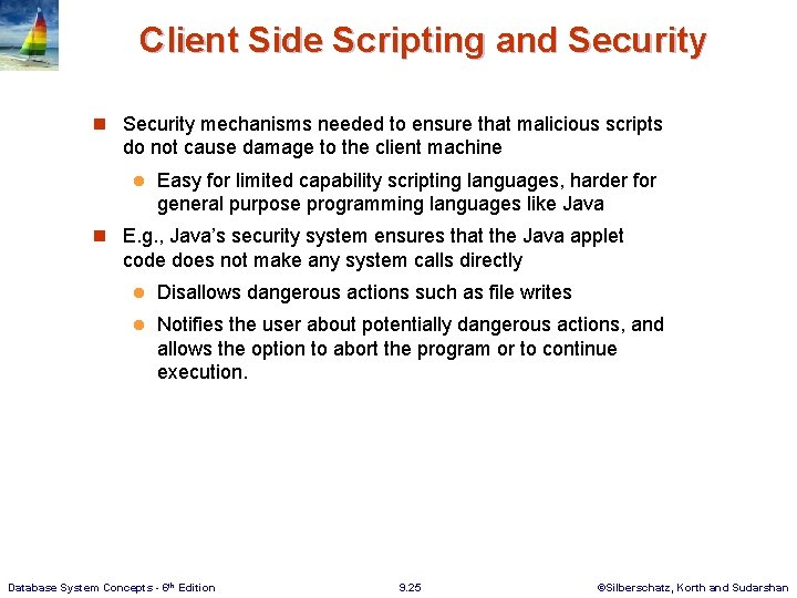 Client Side Scripting and Security n Security mechanisms needed to ensure that malicious scripts Client Side Scripting and Security n Security mechanisms needed to ensure that malicious scripts
