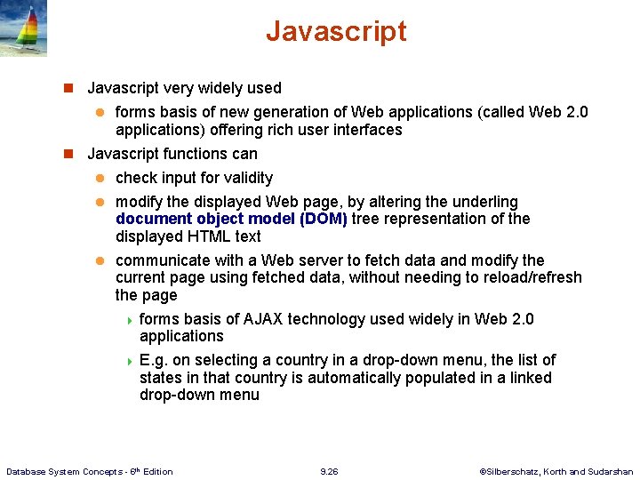 Javascript n Javascript very widely used forms basis of new generation of Web applications Javascript n Javascript very widely used forms basis of new generation of Web applications