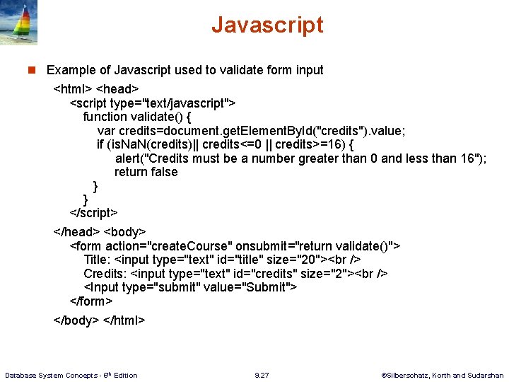 Javascript n Example of Javascript used to validate form input <html> <head> <script type="text/javascript"> Javascript n Example of Javascript used to validate form input <html> <head> <script type="text/javascript">