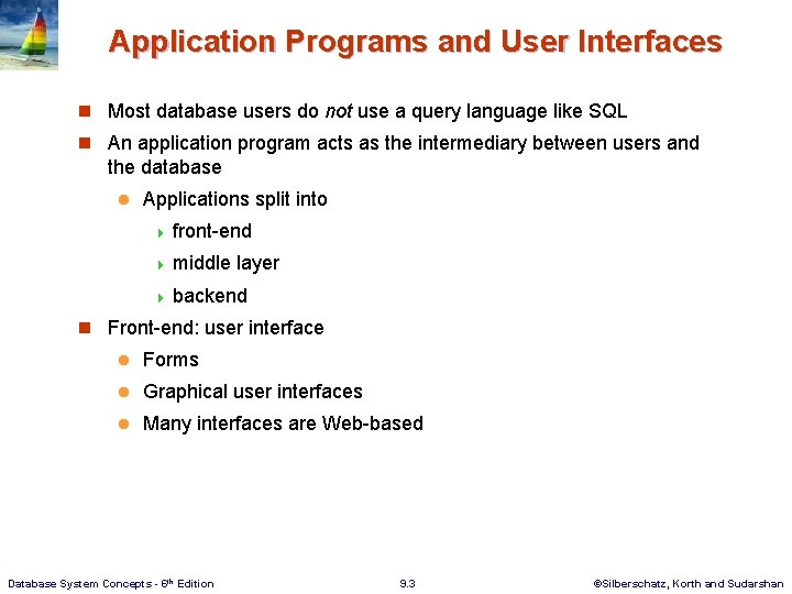 Application Programs and User Interfaces n Most database users do not use a query Application Programs and User Interfaces n Most database users do not use a query