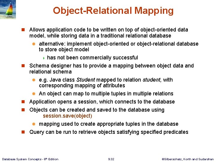 Object-Relational Mapping n Allows application code to be written on top of object-oriented data Object-Relational Mapping n Allows application code to be written on top of object-oriented data
