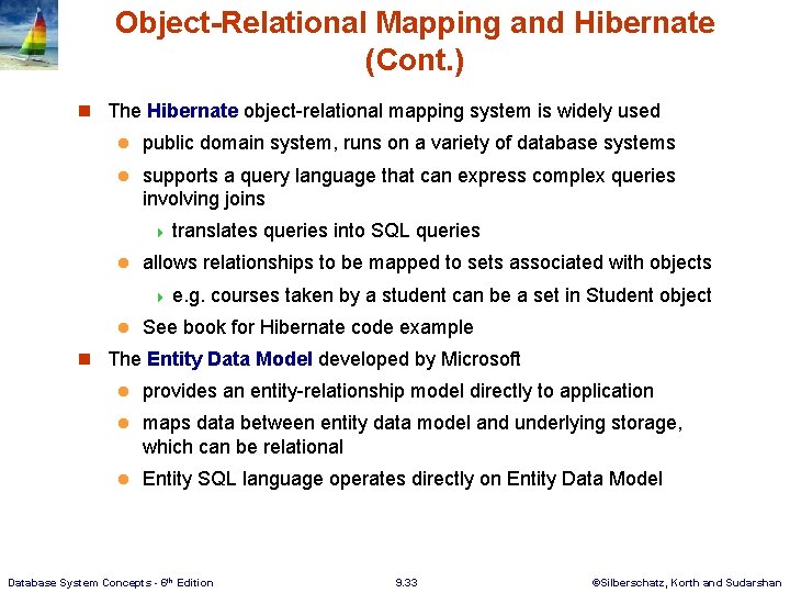 Object-Relational Mapping and Hibernate (Cont. ) n The Hibernate object-relational mapping system is widely Object-Relational Mapping and Hibernate (Cont. ) n The Hibernate object-relational mapping system is widely