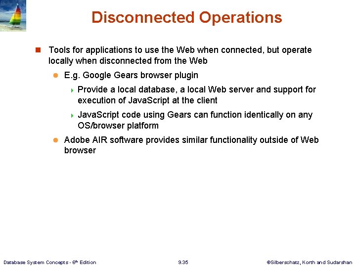 Disconnected Operations n Tools for applications to use the Web when connected, but operate Disconnected Operations n Tools for applications to use the Web when connected, but operate