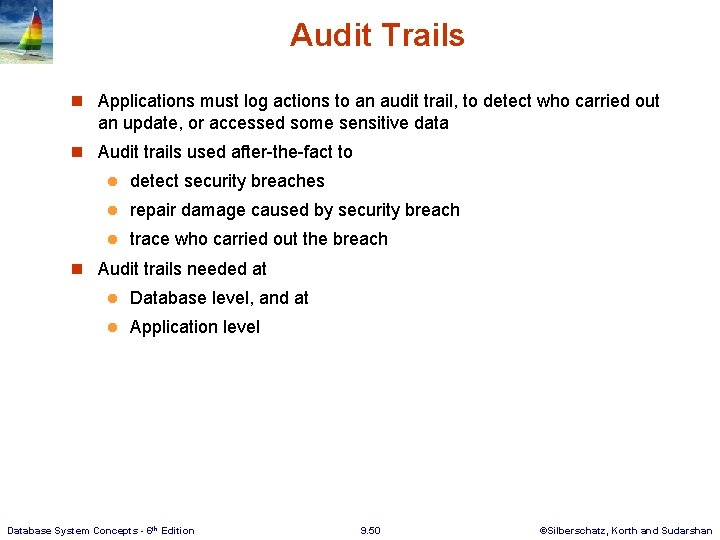 Audit Trails n Applications must log actions to an audit trail, to detect who Audit Trails n Applications must log actions to an audit trail, to detect who