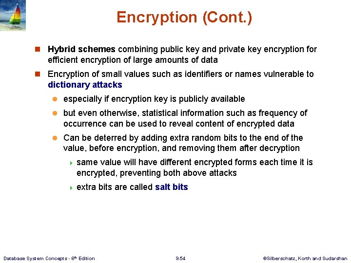 Encryption (Cont. ) n Hybrid schemes combining public key and private key encryption for Encryption (Cont. ) n Hybrid schemes combining public key and private key encryption for